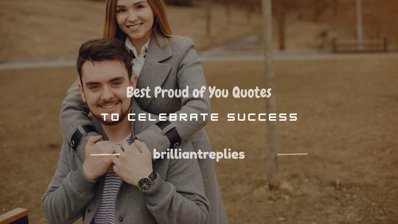 Read more about the article 200+ Best Proud of You Quotes to Celebrate Success