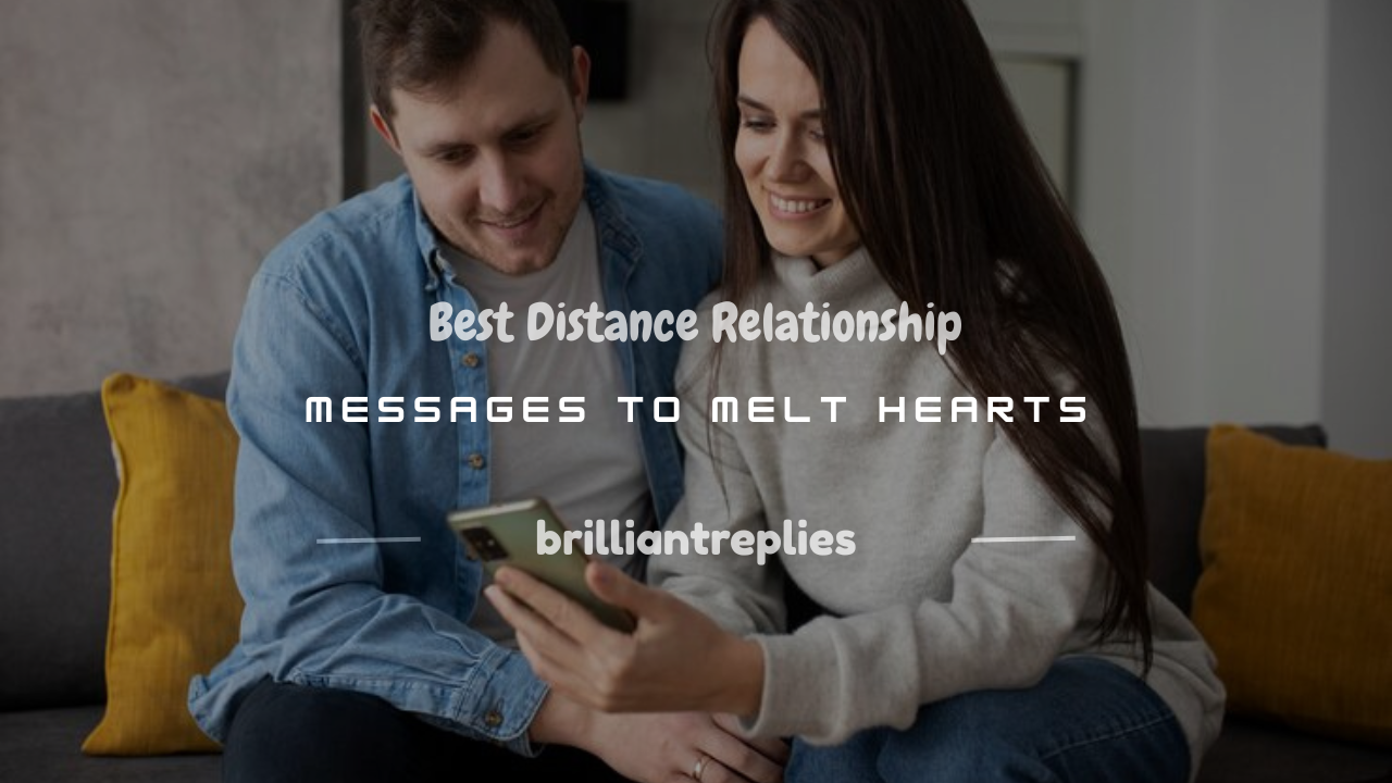 You are currently viewing 250+ Best Distance Relationship Messages to Melt Hearts