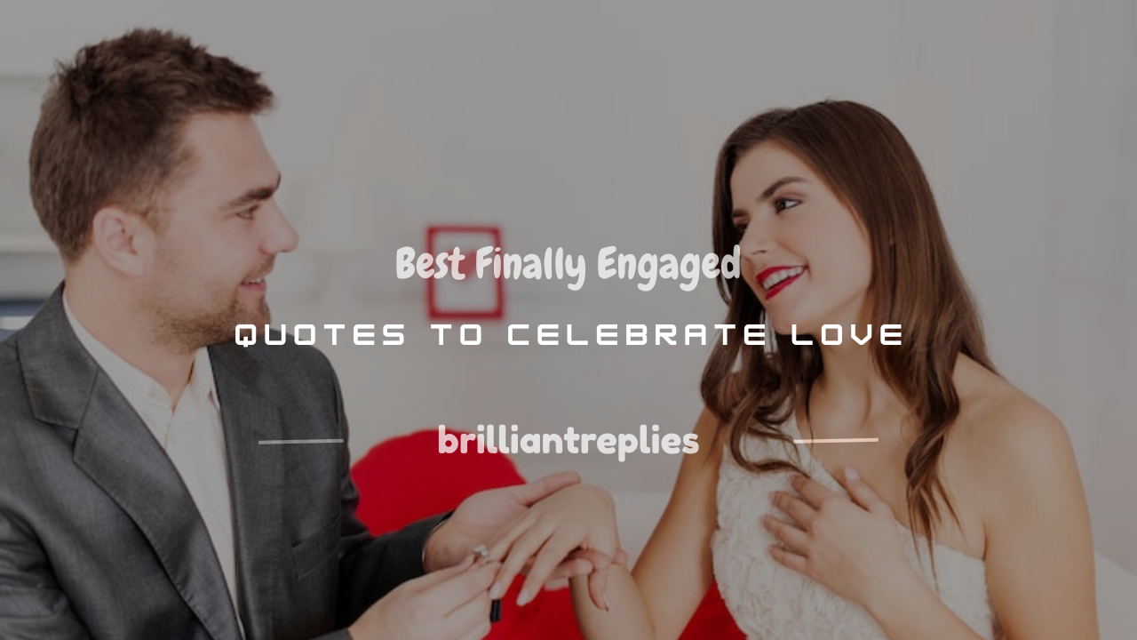 Read more about the article 200+ Best Finally Engaged Quotes to Celebrate Love