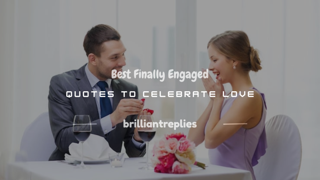finally engaged quotes