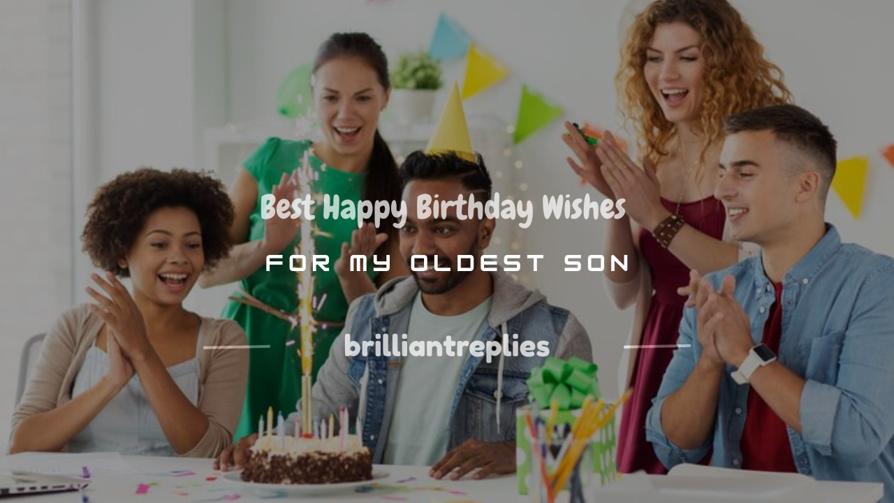 Read more about the article 200+ Best Happy Birthday Wishes for My Oldest Son