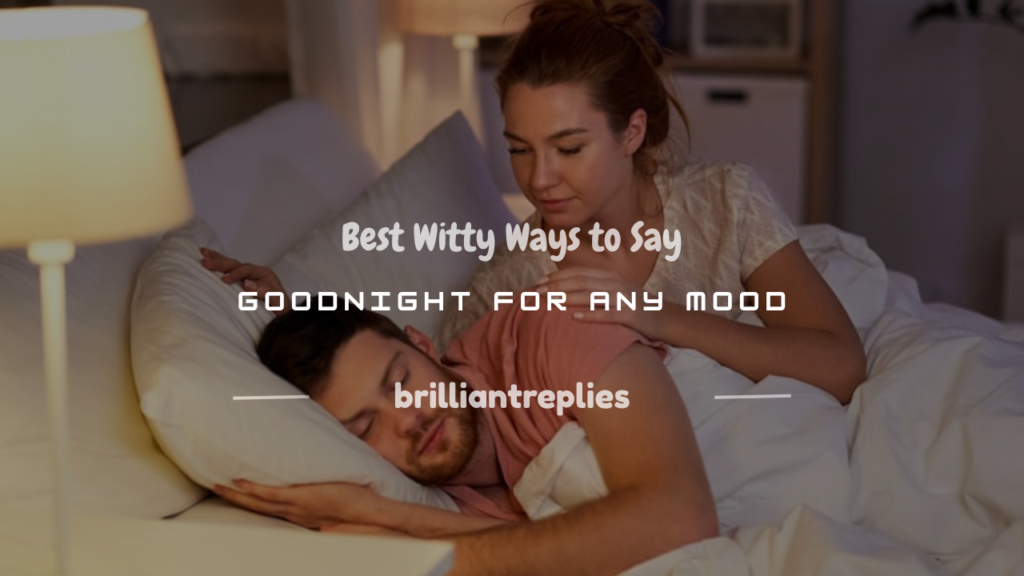 witty ways to say goodnight