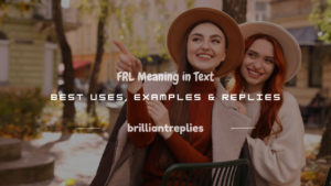 Read more about the article 100+ FRL Meaning in Text: Best Uses, Examples & Replies