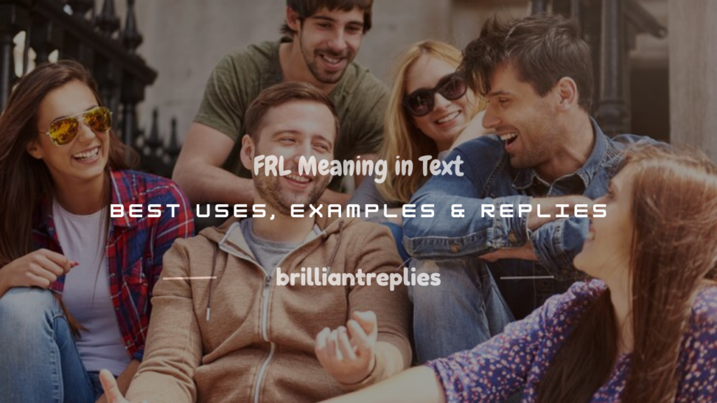 what does FRL mean in text