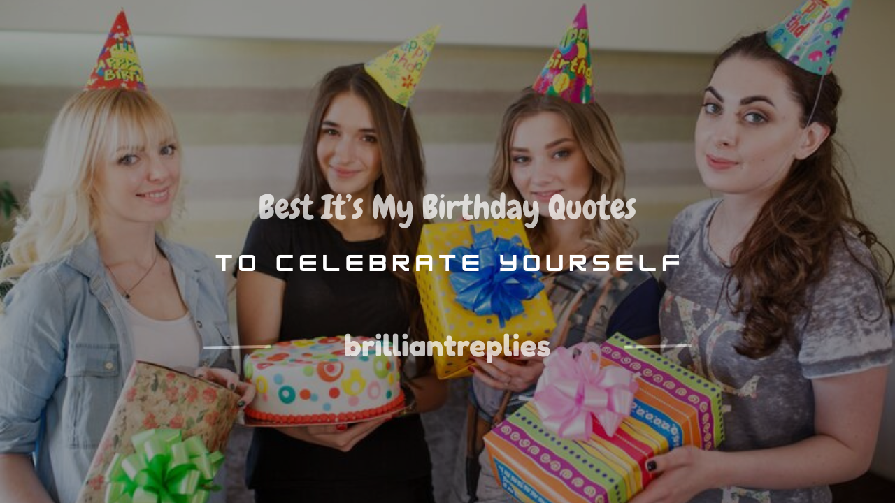 Read more about the article 200+ Best It’s My Birthday Quotes to Celebrate Yourself