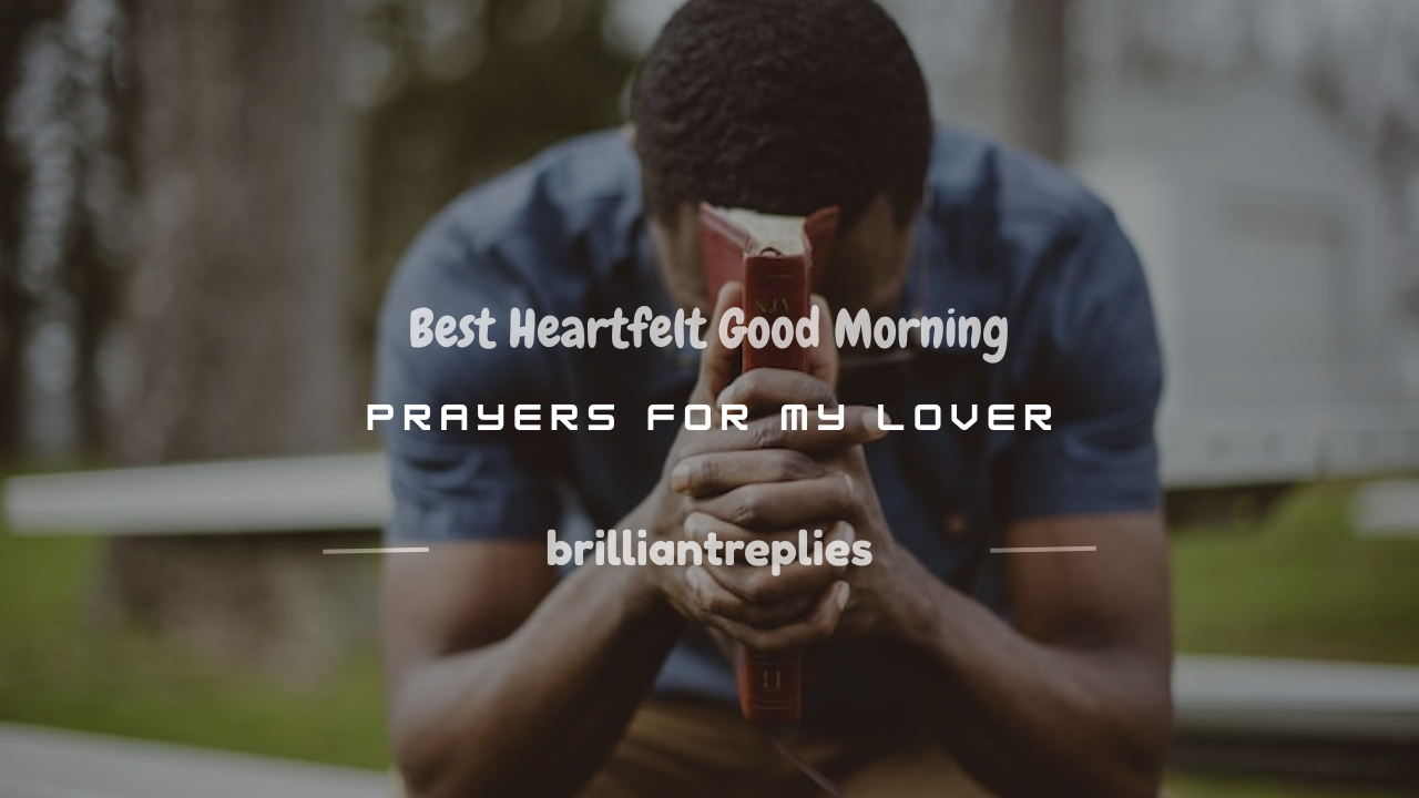 Read more about the article 200+ Best Heartfelt Good Morning Prayers for My Lover