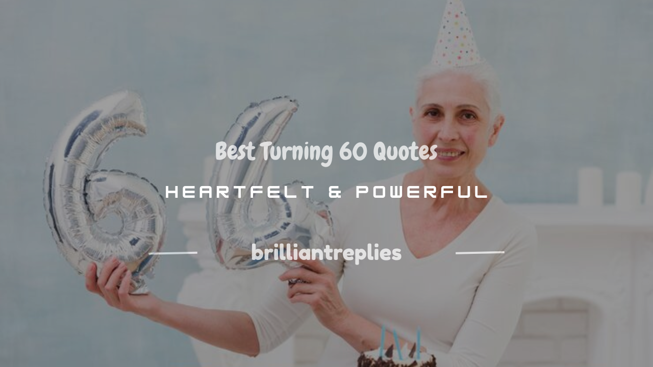 Read more about the article 200+ Best Turning 60 Quotes: Heartfelt & Powerful