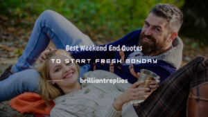 Read more about the article 100+ Best Weekend End Quotes to Start Fresh Monday