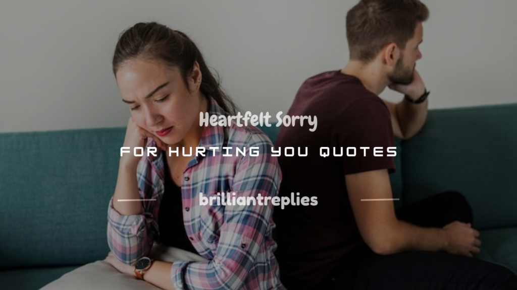 sorry hurting you quotes